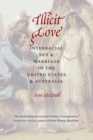 Image for Illicit Love: Interracial Sex and Marriage in the United States and Australia