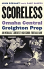 Image for Scoreless  : Omaha Central, Creighton Prep, and Nebraska&#39;s greatest high school football game