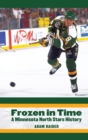 Image for Frozen in Time: A Minnesota North Stars History