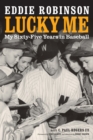 Image for Lucky Me: My Sixty-five Years in Baseball