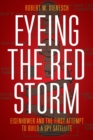 Image for Eyeing the Red Storm: Eisenhower and the First Attempt to Build a Spy Satellite
