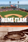 Image for Home team  : the turbulent history of the San Francisco Giants