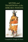 Image for Myths and Traditions of the Arikara Indians