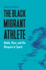 Image for The Black Migrant Athlete