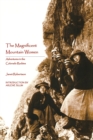 Image for The magnificent mountain women  : adventures in the Colorado Rockies