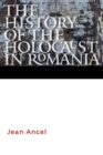 Image for The History of the Holocaust in Romania