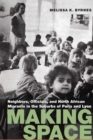 Image for Making space  : neighbors, officials, and North African migrants in the suburbs of Paris and Lyon