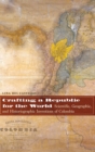 Image for Crafting a republic for the world  : scientific, geographic, and historiographic inventions of Colombia