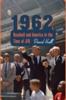 Image for 1962  : baseball and America in the time of JFK