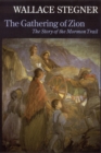 Image for The Gathering of Zion : The Story of the Mormon Trail