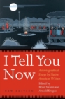 Image for I Tell You Now : Autobiographical Essays by Native American Writers