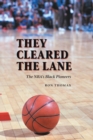 Image for They Cleared the Lane : The NBA&#39;s Black Pioneers