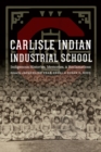 Image for Carlisle Indian Industrial School: Indigenous Histories, Memories, and Reclamations
