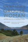Image for Okanagan Grouse Woman: Upper Nicola Narratives