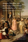 Image for Science, Sexuality, and Race in the United States and Australia, 1780–1940