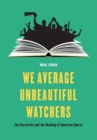 Image for We Average Unbeautiful Watchers