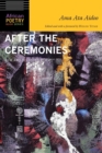 Image for After the ceremonies  : new and selected poems