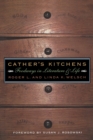 Image for Cather&#39;s Kitchens : Foodways in Literature and Life