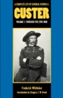 Image for A Complete Life of General George A. Custer, Volume 1 : Through the Civil War