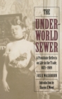 Image for The Underworld Sewer : A Prostitute Reflects on Life in the Trade, 1871-1909
