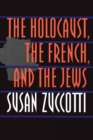 Image for The Holocaust, the French, and the Jews