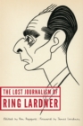 Image for Lost Journalism of Ring Lardner