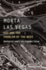 Image for Morta Las Vegas : CSI and the Problem of the West
