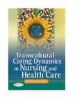 Image for Transcultural Caring Dynamics in Nursing and Health Care