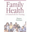 Image for Family Health: A Framework for Nursing