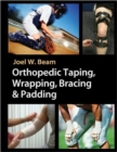 Image for Orthopedic Taping, Wrapping, Bracing, &amp; Padding