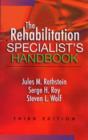 Image for The Rehabilitation Specialist&#39;s Handbook