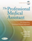Image for The Professional Medical Assistant: an Integrated, Teamwork-Based Approach