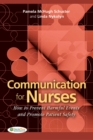 Image for Communication for nurses  : how to prevent harmful events and promote patient safety