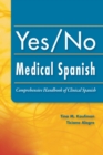 Image for Yes/No Medical Spanish : Comprehensive Handbook of Clinical Spanish