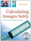 Image for Calculating Dosages Safely : A Dimensional Analysis Approach