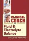 Image for Clinical Coach for Fluid &amp; Electrolyte Balance