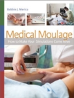 Image for Medical moulage  : how to make your simulations come alive