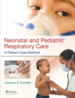 Image for Neonatal and Pediatric Respiratory Care : A Patient Case Method