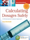 Image for Calculating Dosages Safely : A Dimensional Analysis Approach