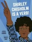 Image for Shirley Chisholm Is a Verb