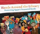 Image for Hands Around the Library : Protecting Egypt&#39;s Treasured Books