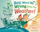 Image for Boy, Were We Wrong About the Weather!