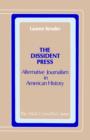 Image for The Dissident Press : Alternative Journalism in American History