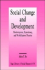 Image for Social Change and Development : Modernization, Dependency and World-System Theories
