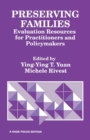 Image for Preserving Families : Evaluation Resources for Practitioners and Policymakers