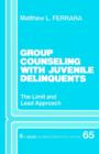 Image for Group Counseling with Juvenile Delinquents : The Limit and Lead Approach