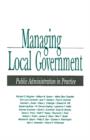 Image for Managing Local Government : Public Administration in Practice