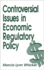 Image for Controversial Issues in Economic Regulatory Policy