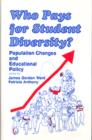 Image for Who Pays for Student Diversity? : Population Changes and Educational Policy