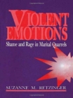 Image for Violent Emotions : Shame and Rage in Marital Quarrels
